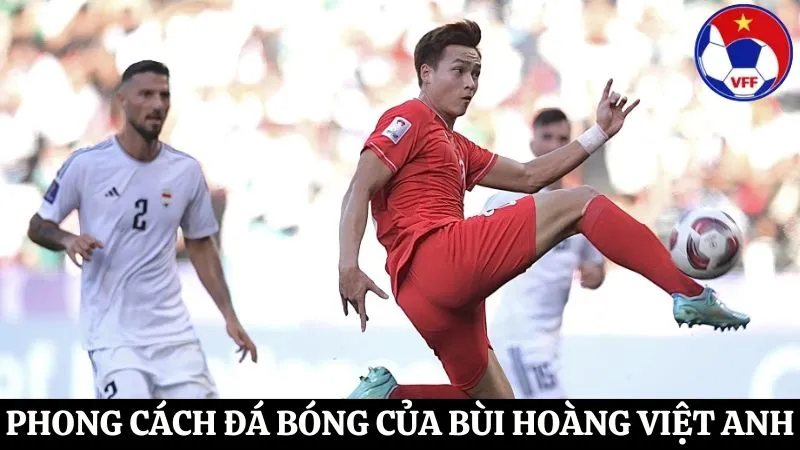 phong cách bóng đá của Bùi Hoàng Việt Anh