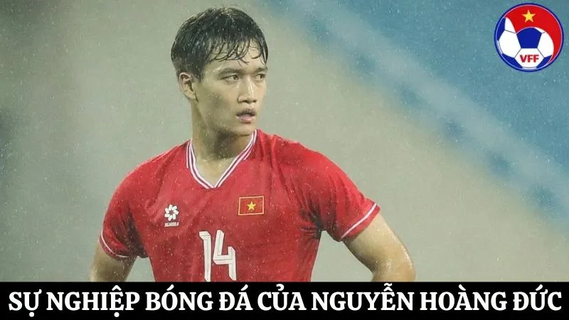 Hành trình phấn đấu của Nguyễn Hoàng Đức